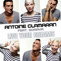 Antoine Clamaran feat Soraya - Live Your Dreams (Extended Mix)