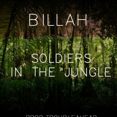 Billah-Soldiers in the jungle(troublehead prod)