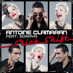 Antoine Clamaran feat Soraya - Stick Shift (Extended Version)