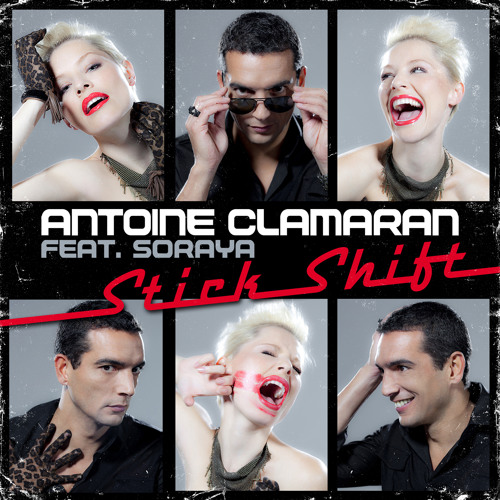 Antoine Clamaran feat Soraya - Stick Shift (Extended Version)