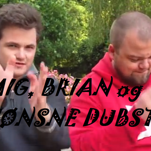 Mig, brian og høsne (dubstep remix)