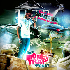 Chicago Santana - Rap Money Trap Money [Prod By Sonny Digital]