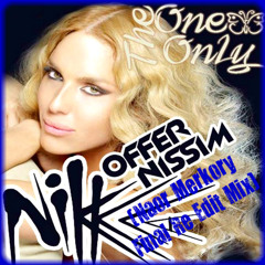 The One And Only - Offer Nissim Ft. Nikka (Naor Merkory Final Re Edit Mix)