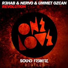 R3hab & Nervo & Ummet Ozcan - Revolution (Sound Freakerz Bootleg)