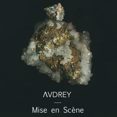 ΛVDREY - Mise en Scène