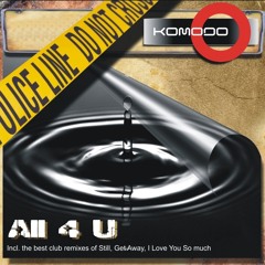 KOMODO - ALL 4 U (Radio Mix)