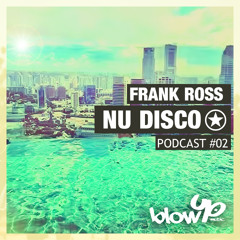 Frank Ross - NU DISCO PODCAST #02
