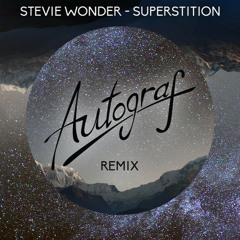 Stevie Wonder - Superstition (Autograf Remix) [Thissongissick.com Exclusive Download]