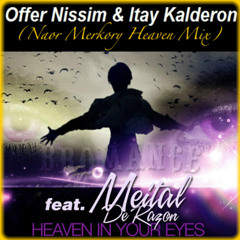 Heaven In Your Eyes - Offer Nissim & Itay Kalderon Ft. Meital De Razon (Naor Merkory Heaven Mix)