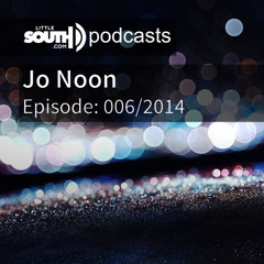 Episode 006/2014 - Jo Noon - Littlesouth podcasts