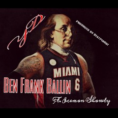 @YD_Tarantino Ft @icemanshawty912 - BEN Frank Ballin Prod. By Beatpluggz
