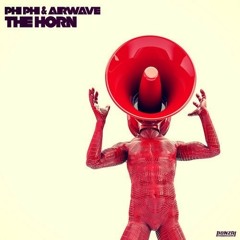 Phi-Phi & Airwave - The horn (Cidinc Remix)