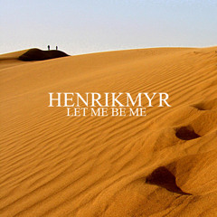HENRIKMYR - Let Me Be Me (Prod. Run Creative Talent)