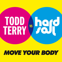 Todd Terry vs. Hardsoul "Move Your Body" (Tee's InHouse Mix)