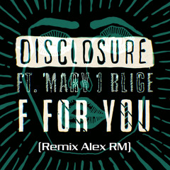 Disclosure - F For You (Remix Alex RM)