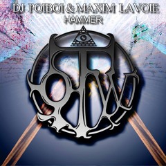 Dj Poiboi & Maxim Lavoie - Hammer (Original Mix) [Available On Beatport]