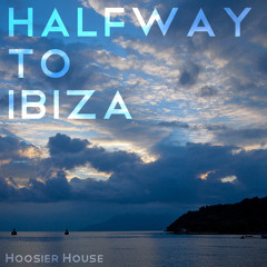 Halfway To Ibiza (Original Mix) ***FREE DOWNLOAD***