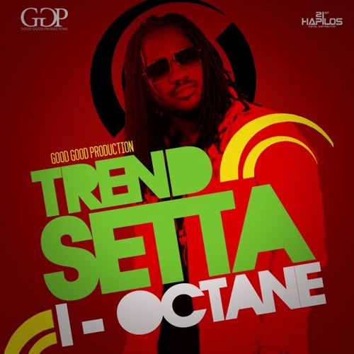 1 - I - Octane - Trend Setta (EDIT)