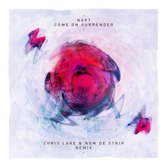NAPT - Come On Surrender (Chris Lake & Nom De Strip Remix) [Pete Tong BBC Radio 1 Preview]