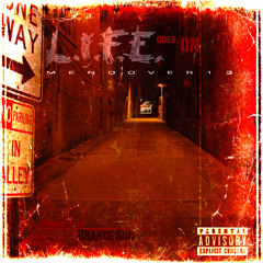 L.I.F.E. Goes On - Menoover13 - Produced by Chance
