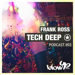 Frank Ross - TECH DEEP PODCAST #03