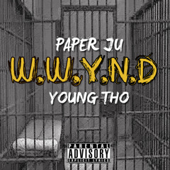 W.W.Y.N. D. - Paper Ju Ft Young Tho( Prod By Deon Rose )