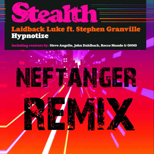 Laidback Luke - Hypnotize (Neftanger Remix)