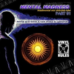 MENTAL MADNESS 01 - Mixed By Spootnik