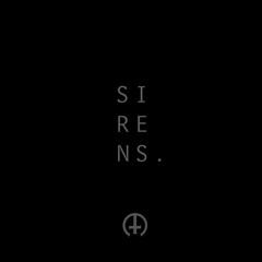 Sirens | Work In Progress