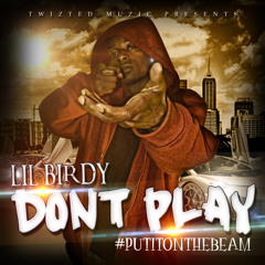 DONT PLAY - LIL BIRDY