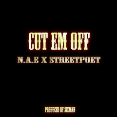 CUT EM OFF FT STREETPOET
