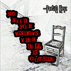 No Need For Windows When Hell Is Outside