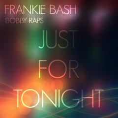 Just For Tonight Feat. Bobby Raps (Prod. Bobby Raps)