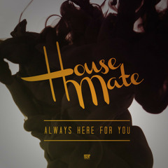Housemate - Always Here For You (IckyBob Remix)