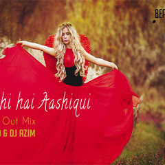 Tu Hi Hai Aashiqui (Dj Sid & Dj Azim)