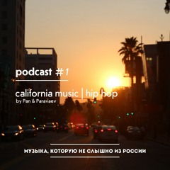 Pan&Paravaev - Podcast #1 | California Hip Hop