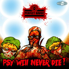 PERFECT HAVOC -(2nd Album) - Psy Will Never Die - [{PREVIEW}] - 2014