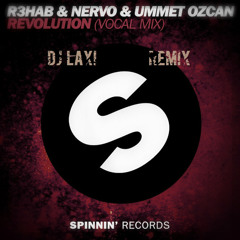 R3hab & Nervo & Ummet Ozcan - Revolution (DJ Lax! Remix)