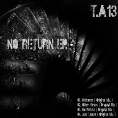 T.A13 - No Return (Original Mix)[Preview][AMALGM8 MUSIQ]