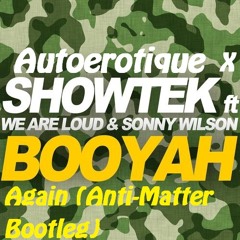 Autoerotique X Showtek X Jinco & Goshfather - Booyah Again Trap Transition (Anti - Matter Bootleg)