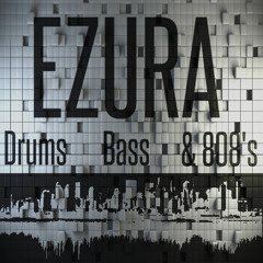 Drums Bass & 808s- Ezura