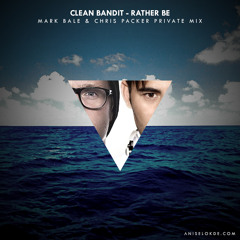Clean Bandit - Rather Be (Mark Bale & Chris Packer Private Mix)