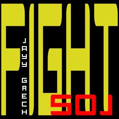 FIGHT (SOJ ORIGINAL)
