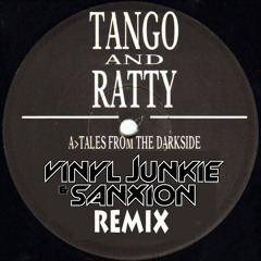 Tango & Ratty - Tales From The Darkside (Vinyl Junkie & Sanxion Remix) *OFFICIAL*