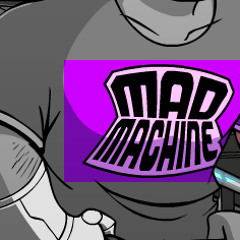 Mad Machine