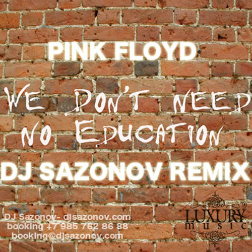 Станем стеной песня. Pink Floyd we don't need no Education. Группа Pink Floyd песня we don’t need no Education. We don't need no Education. Плакат we dont need no any Education.