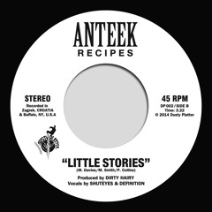 Anteek Recipes - Little Stories (feat. Definition) - Limited Edition 7" Vinyl - SNIPPET (OUT NOW)