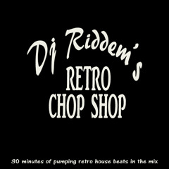 Dj Riddem - Retro Chop Shop [30 Minutes Of Pumpin' Retro-House Beats]
