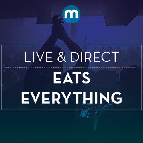 Live & Direct: Eats Everything