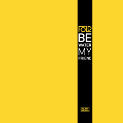 Fold - Be Water My Friend (Single)